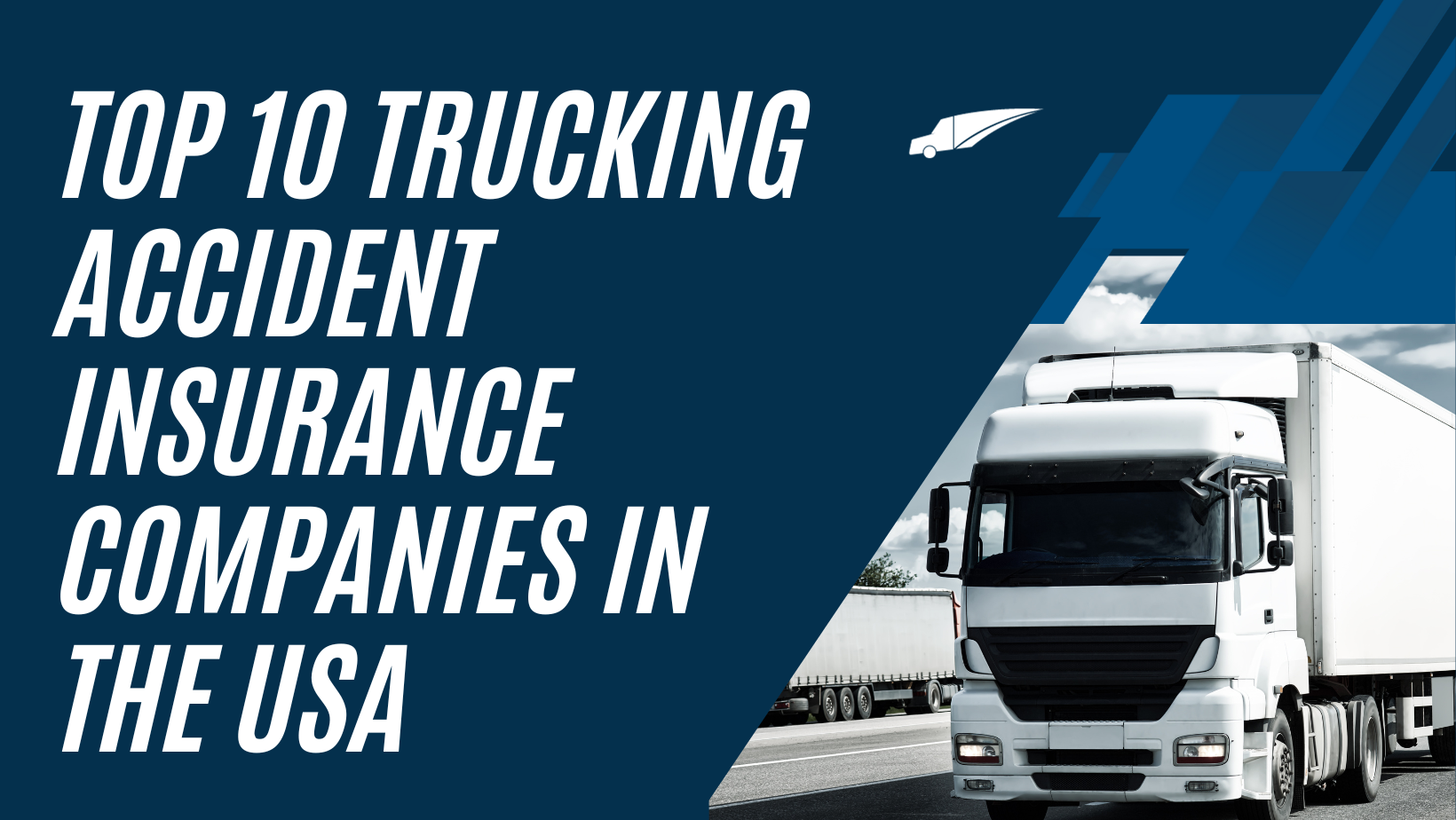 A Comprehensive Guide to the Top 10 Trucking Accident Insurance Companies in the USA